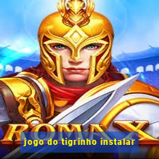 jogo do tigrinho instalar